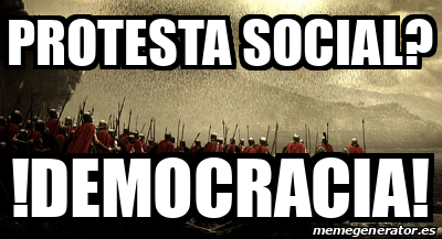 Meme Personalizado - PROTESTA SOCIAL? !DEMOCRACIA! - 32377541