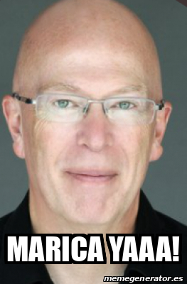 Meme Personalizado - MARICA YAAA! - 32382935