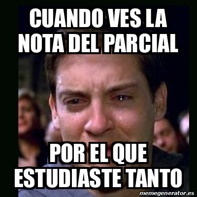 Meme Crying Peter Parker Cuando Ves La Nota Del Parcial Por El Que