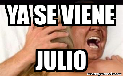 Meme Personalizado Ya Se Viene Julio