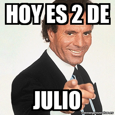 Meme Julio Iglesias - Hoy es 2 de Julio - 32390124