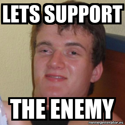 Meme Stoner Stanley - Lets support the enemy - 32048752