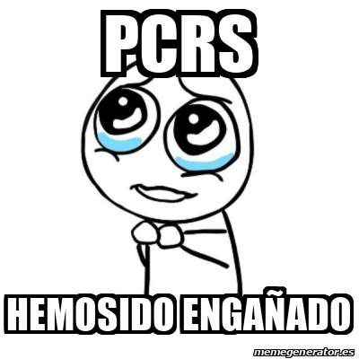 Meme Por favor - PCRs Hemosido engañado - 32415318