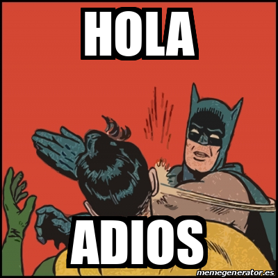 Meme Batman slaps Robin - HOLA ADIOS - 32434548