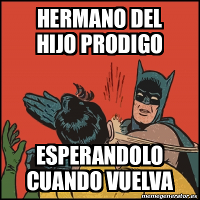 Meme Batman slaps Robin - hermano del hijo prodigo esperandolo cuando  vuelva - 32440400