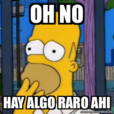 Meme Personalizado - Oh no hay algo raro ahi - 32442517