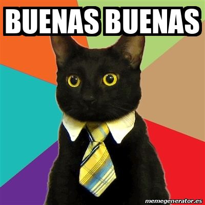 Meme Business Cat - Buenas buenas - 32453342