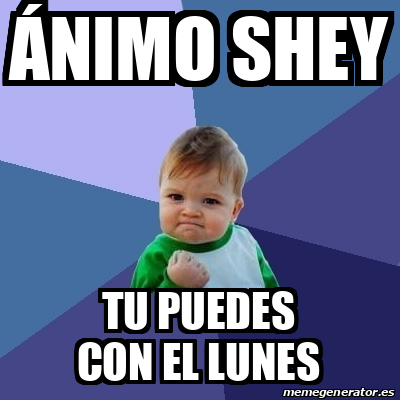 Meme Bebe Exitoso Nimo Shey Tu Puedes Con El Lunes