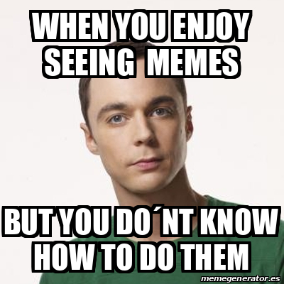 Meme Sheldon Cooper - when you enjoy seeing memes But you do´nt know ...