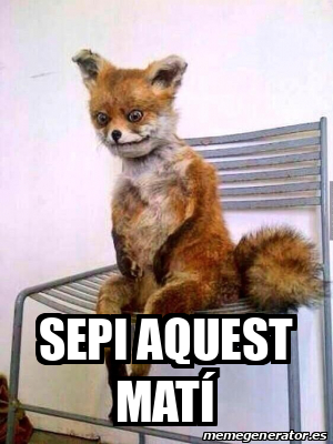 Meme Personalizado - sepi aquest matí - 32463539