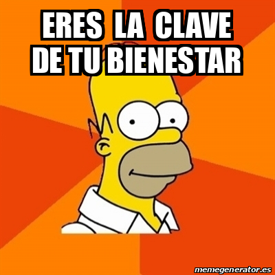 Meme Homer - eres la clave de tu bienestar - 32467443