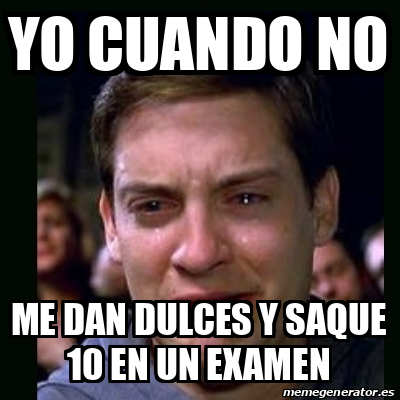 Meme Crying Peter Parker Yo Cuando No Me Dan Dulces Y Saque En Un Examen