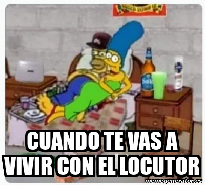 Meme Personalizado Cuando Te Vas A Vivir Con El Locutor