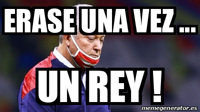Un Rey Meme Meme Personalizado - ERASE UNA VEZ ... UN REY ! - 32479977