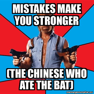 Meme Chuck Norris - mistakes make you stronger (the chinese who ate the