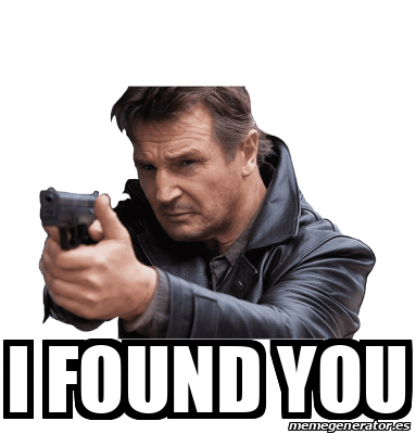 Meme Personalizado - I found you - 32059507