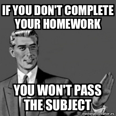 you didn't complete your homework