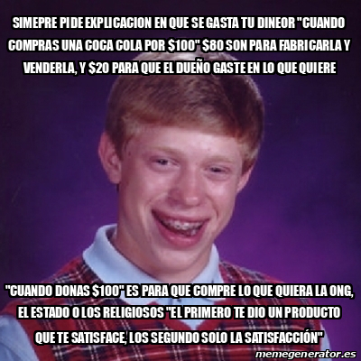 Meme Bad Luck Brian Simepre Pide Explicacion En Que Se Gasta Tu Dineor Cuando Compras Una