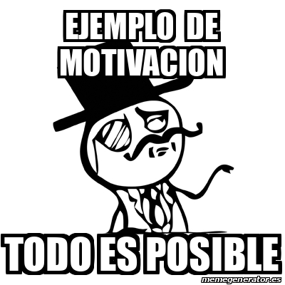 Meme Feel Like A Sir EJEMPLO DE MOTIVACION TODO ES POSIBLE 32544857 Meme Feel Like A Sir EJEMPLO DE MOTIVACION TODO ES POSIBLE 32544857