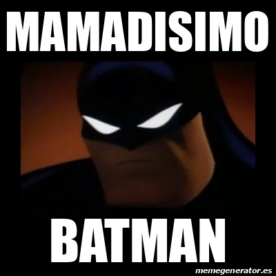 Meme Disapproving Batman - MAMADISIMO bATMAN - 32549858