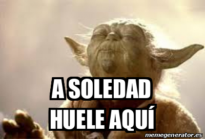 Soleda Meme Meme Personalizado - A soledad huele aquí - 32550155