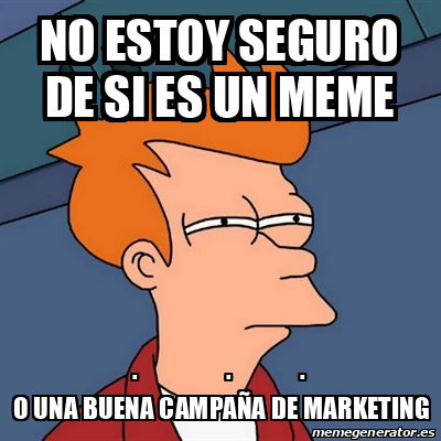 Meme Futurama Fry - No Estoy Seguro De Si Es Un Meme . . . O Una Buena ...