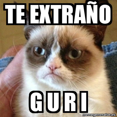 Meme Grumpy Cat - Te Extraño G u r i - 32062964