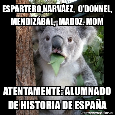 Meme Koala - Espartero,Narváez, o'Donnel, Mendizábal, madoz. Mom ...