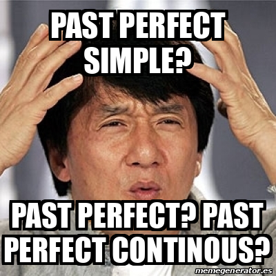 Meme Jackie Chan - past perfect simple? past perfect? past perfect ...