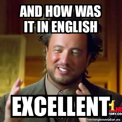 Meme Ancient Aliens And how was it in english Excellent 32086707