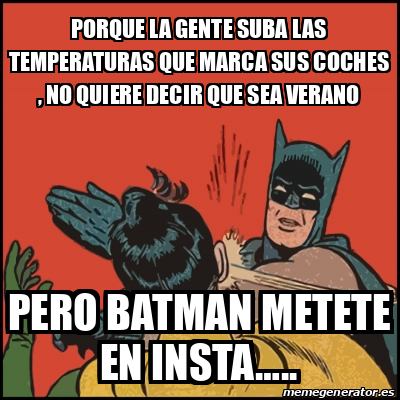 Meme Batman Slaps Robin Porque La Gente Suba Las Temperaturas Que