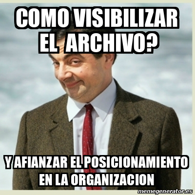 Meme Mr Bean - Como visibilizar el Archivo? Y afianzar el ...