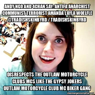 Meme Overly Attached Girlfriend - Andy Ngo and 4Chan Say: Antifa ...