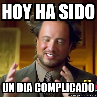 Meme Ancient Aliens Hoy Ha Sido Un Dia Complicado 33127042 meme-ancient-aliens-hoy-ha-sido-un-dia-complicado-33127042