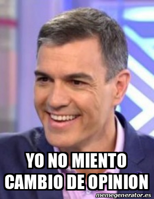 Meme Personalizado Yo No Miento Cambio De Opinion 33134165