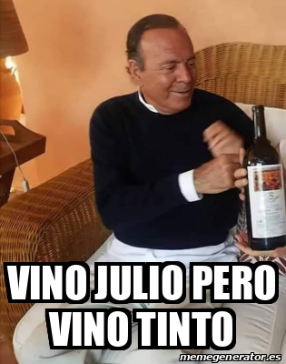 Meme Personalizado Vino Julio Pero Vino Tinto