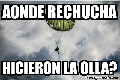 Meme Personalizado Aonde Rechucha Hicieron La Olla