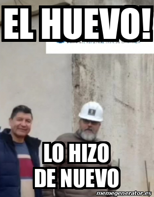 Meme Personalizado - El huevo! Lo hizo de nuevo - 33161444