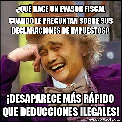 Meme Yao Wonka - ¿Qué Hace Un Evasor Fiscal Cuando Le Preguntan Sobre ...