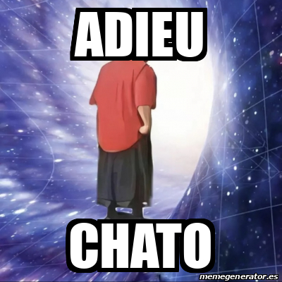 Meme Personalizado - Adieu Chato - 33179395