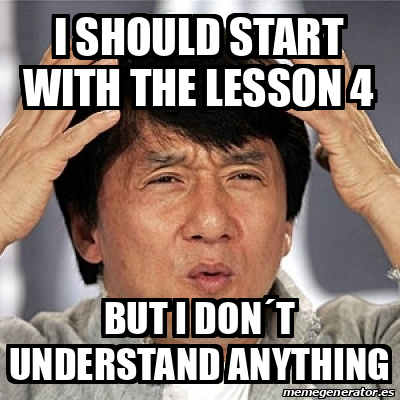 Meme Jackie Chan - I should start with the lesson 4 but i don´t ...