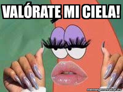 Meme Personalizado Val Rate Mi Ciela