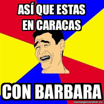 Meme Yao Ming As Que Estas En Caracas Con Barbara