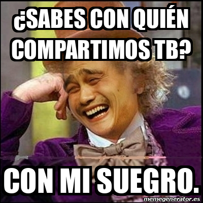 Meme Yao Wonka Sabes Con Qui N Compartimos Tb Con Mi Suegro