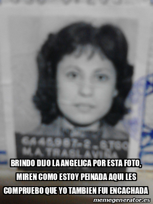 Meme Personalizado Brindo Dijo La Angelica Por Esta Foto Miren Como