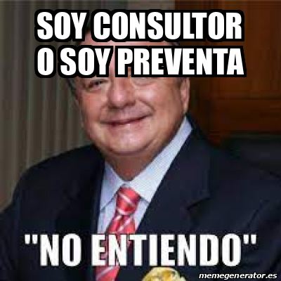 Meme Personalizado Soy Consultor O Soy Preventa