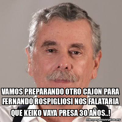 Meme Personalizado VAMOS PREPARANDO OTRO CAJON PARA FERNANDO