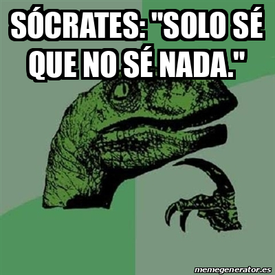 Meme Filosoraptor S Crates Solo S Que No S Nada