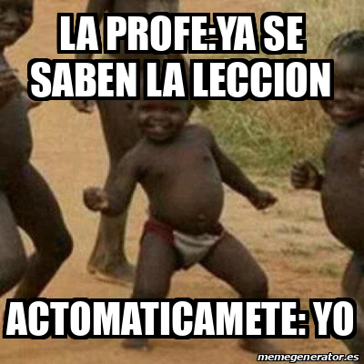 Meme I M Sexy And I Know It La Profe Ya Se Saben La Leccion Actomaticamete Yo