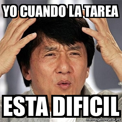 Meme Jackie Chan Yo Cuando La Tarea Esta Dificil